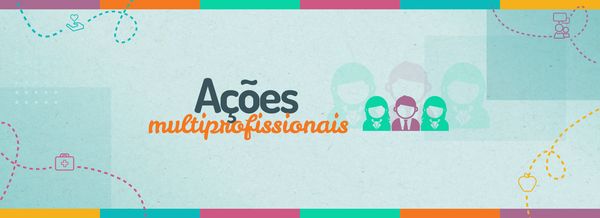 Ações multiprofissionais