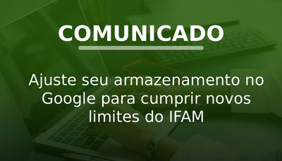 Ajuste seu armazenamento no Google para cumprir novos limites do IFAM