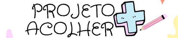 PROJETO ACOLHER
